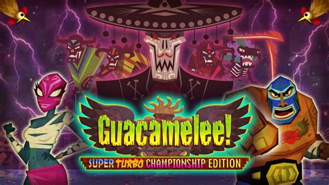 Guacamelee! Super Turbo Championship Edition: An Ode to Luchadores and Metroidvania Mastery!