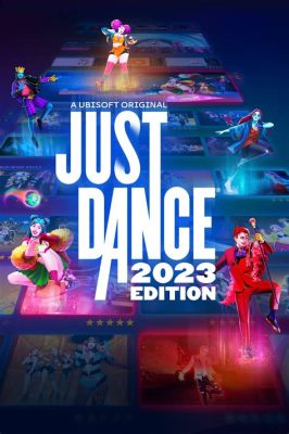 Just Dance 2023 Edition: A Kinetic Kaleidoscope of Rhythm and Revelry!