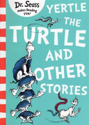 Yo Ho Ho and a Bottle of Fun! Unraveling the Hilarious World of Yertle the Turtle